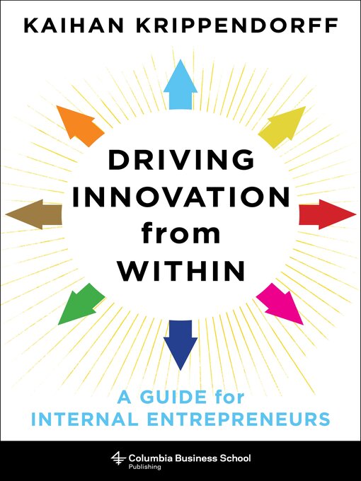 Title details for Driving Innovation from Within by Kaihan Krippendorff - Available